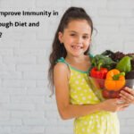 How to Improve Immunity in Kids Through Diet and Lifestyle?