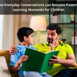 How Everyday Conversations Can Become Powerful Learning Moments for Children