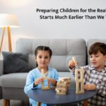 Preparing Children for the Real World Starts Much Earlier Than We Think