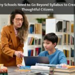 Why Schools Need to Go Beyond Syllabus to Create Thoughtful Citizens