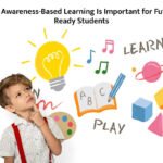 Why Awareness-Based Learning Is Important for Future-Ready Students