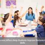 How Current Affairs Help Students Improve Decision-Making Skills