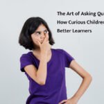 The Art of Asking Questions: How Curious Children Become Better Learners