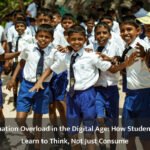 Information Overload in the Digital Age: How Students Can Learn to Think, Not Just Consume